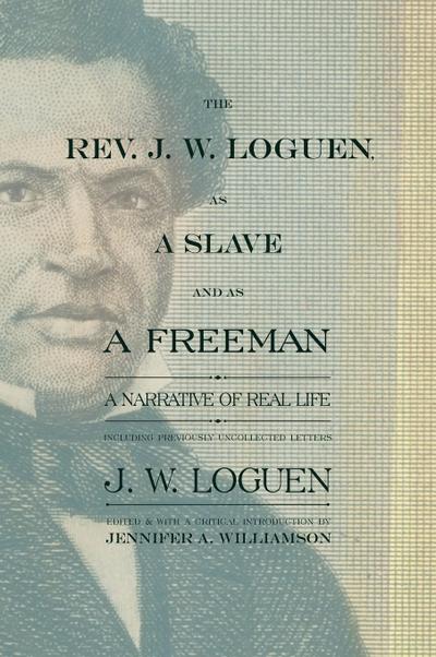 The Rev. J. W. Loguen, as a Slave and as a Freeman