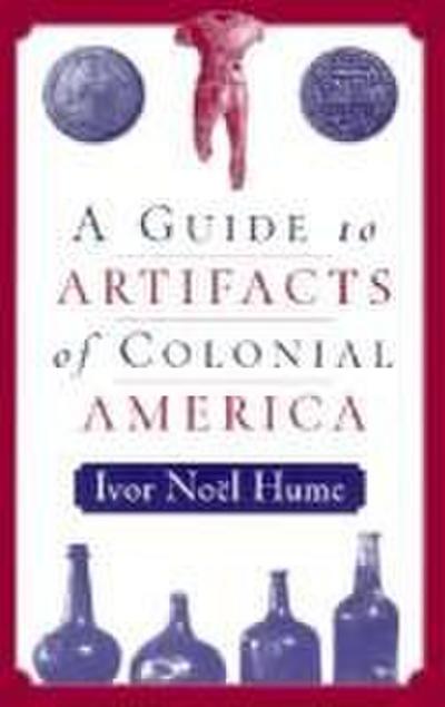 A Guide to the Artifacts of Colonial America