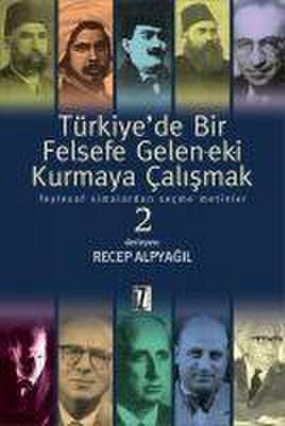 Türkiyede Bir Felsefe Gelen-ek-i Kurmaya Calismak 2 Ciltli