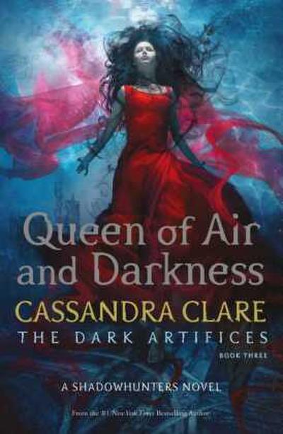 The Dark Artifices - Queen of Air and Darkness