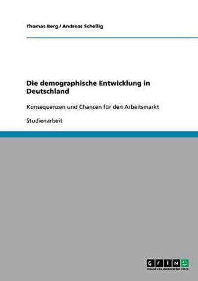 Die demographische Entwicklung in Deutschland