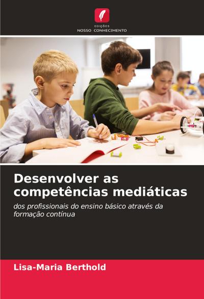 Desenvolver as competências mediáticas