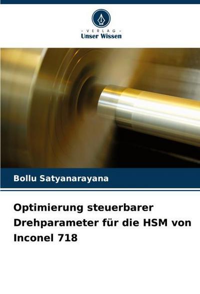 Optimierung steuerbarer Drehparameter für die HSM von Inconel 718