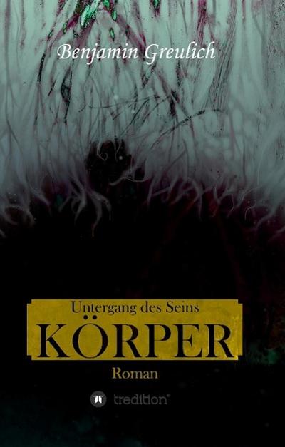 Untergang des Seins: Körper
