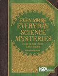 Even More Everyday Science Mysteries