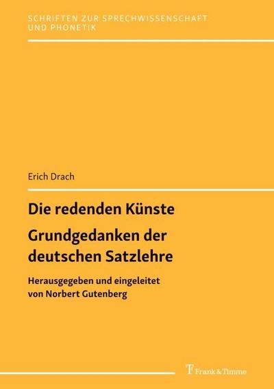 Die redenden Künste / Grundgedanken der deutschen Satzlehre