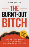 The Burnt-Out Bitch