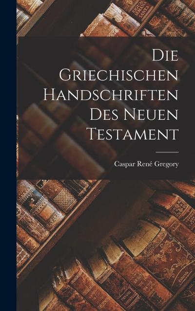 Die Griechischen Handschriften des Neuen Testament