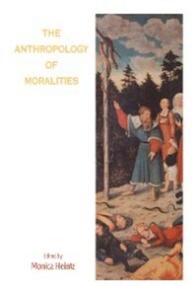 The Anthropology of Moralities