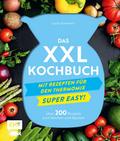 Das XXL-Kochbuch mit Rezepten für den Thermomix – Supereasy