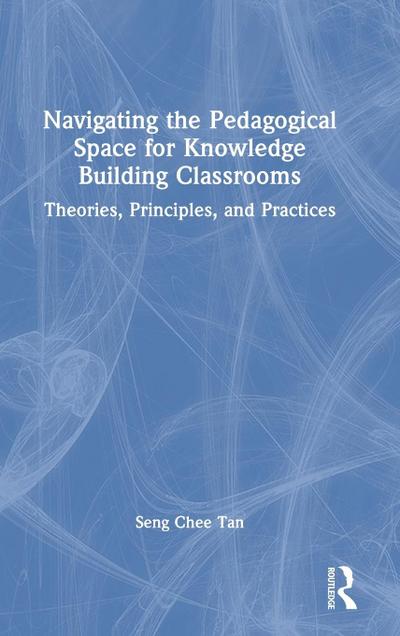 Navigating the Pedagogical Space for Knowledge Building Classrooms