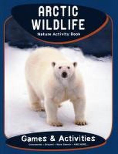 Arctic Wildlife Nature Activity Book, 2nd Ed