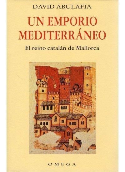 Un emporio mediterraneo : el reino catalán de Mallorca