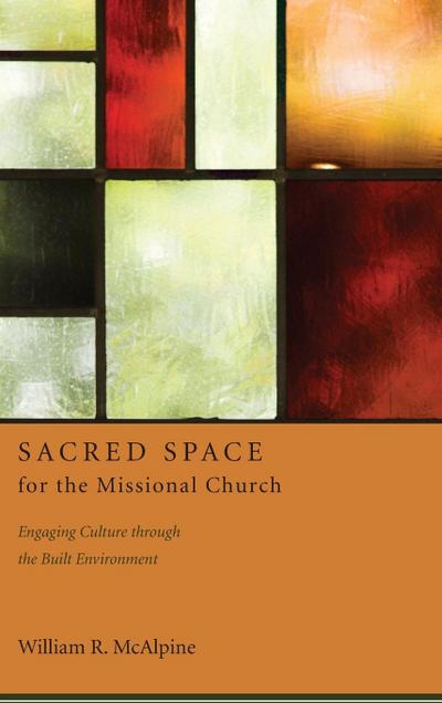 Sacred Space for the Missional Church