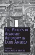 The Politics of Academic Autonomy in Latin America
