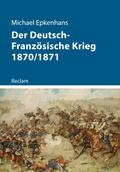 Der Deutsch-Französische Krieg 1870/1871