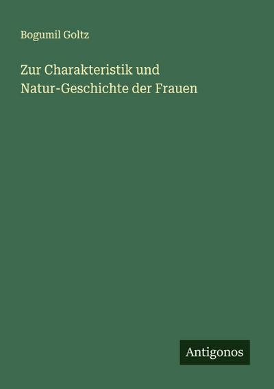 Zur Charakteristik und Natur-Geschichte der Frauen