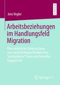 Arbeitsbeziehungen im Handlungsfeld Migration