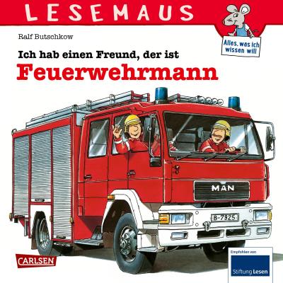 Ich hab einen Freund, der ist Feuerwehrmann