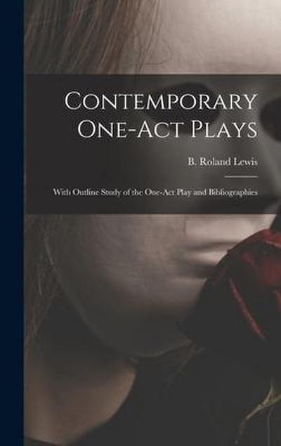 Contemporary One-act Plays: With Outline Study of the One-act Play and Bibliographies