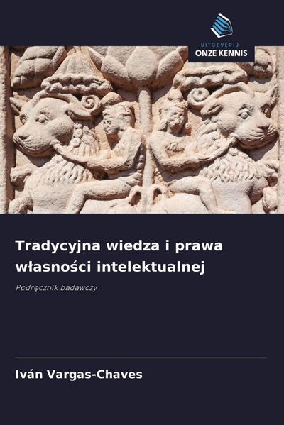 Tradycyjna wiedza i prawa w¿asno¿ci intelektualnej