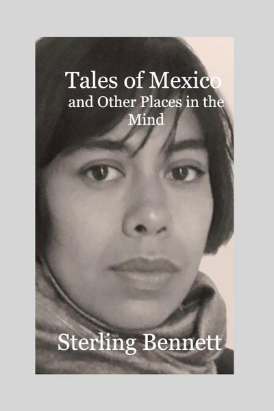 Tales of Mexico and Other Places in the Mind