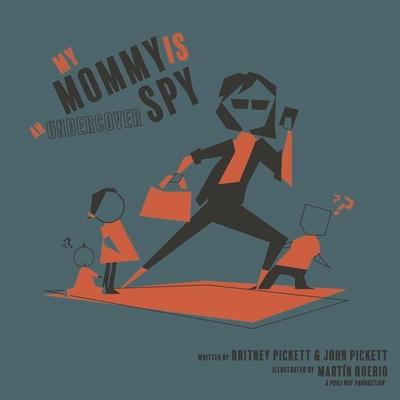 My Mommy Is an Undercover Spy