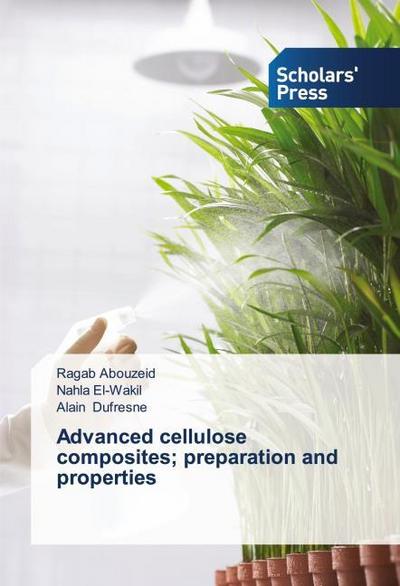 Advanced cellulose composites; preparation and properties