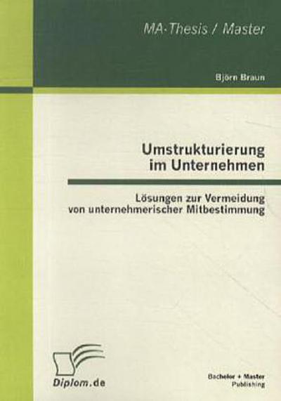 Umstrukturierung im Unternehmen: Lösungen zur Vermeidung von unternehmerischer Mitbestimmung