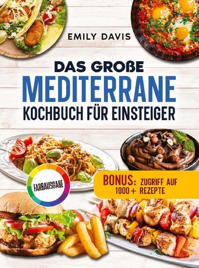 Das große mediterrane Kochbuch für Einsteiger