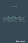 Basiswissen Krankenhausfinanzierung für Einsteiger und Praktiker von Thomas Kolb | Ebook
