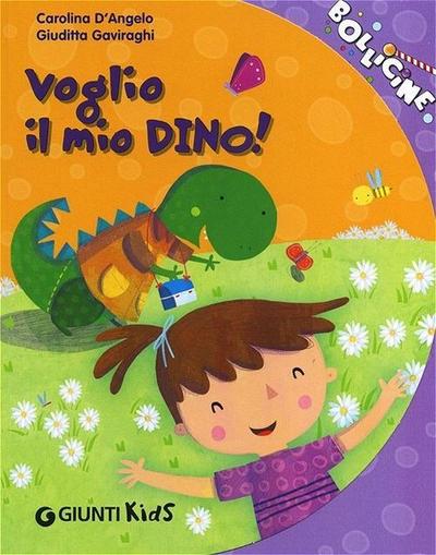 D’Angelo, C: Voglio il mio Dino!
