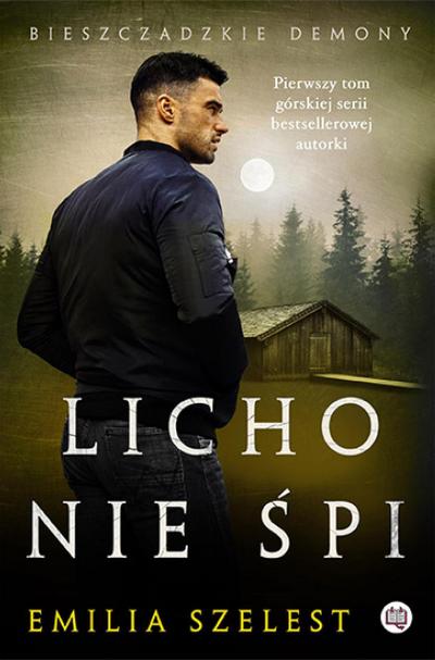 Licho nie spi. Bieszczadzkie demony. Tom 1