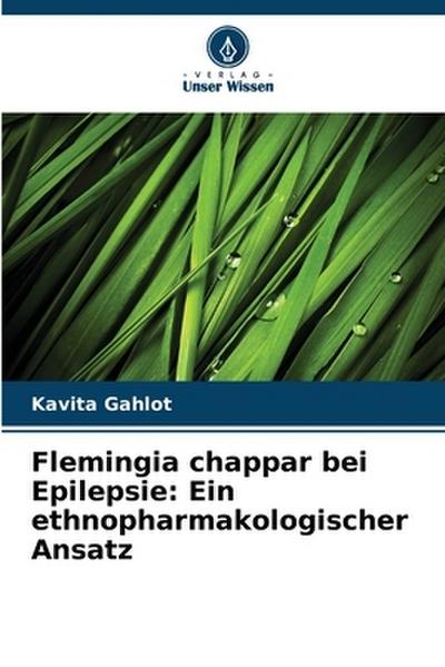 Flemingia chappar bei Epilepsie: Ein ethnopharmakologischer Ansatz