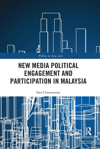 New Media Political Engagement And Participation in Malaysia