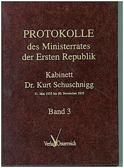 Protokolle des Ministerrates der Ersten Republik IX, Kabinett Dr. Kurt Schuschnigg