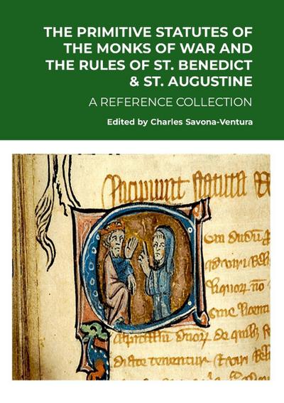 THE PRIMITIVE STATUTES OF THE MONKS OF WAR AND THE RULES OF ST. BENEDICT & ST. AUGUSTINE