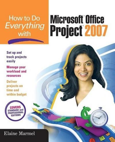 How to Do Everything with Microsoft Office Project 2007