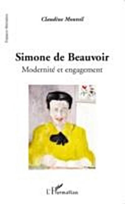 Simone de beauvoir - modernite et engagement