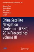 China Satellite Navigation Conference (CSNC) 2014 Proceedings: Volume III