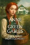 Anne of Green Gables (Illustrated)