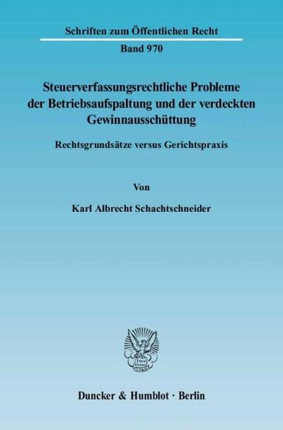 Steuerverfassungsrechtliche Probleme der Betriebsaufspaltung und der verdeckten Gewinnausschüttung