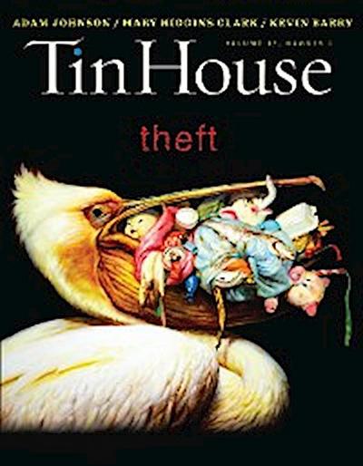 Tin House Magazine: Theft: Vol. 17, No. 1 (Tin House Magazine)