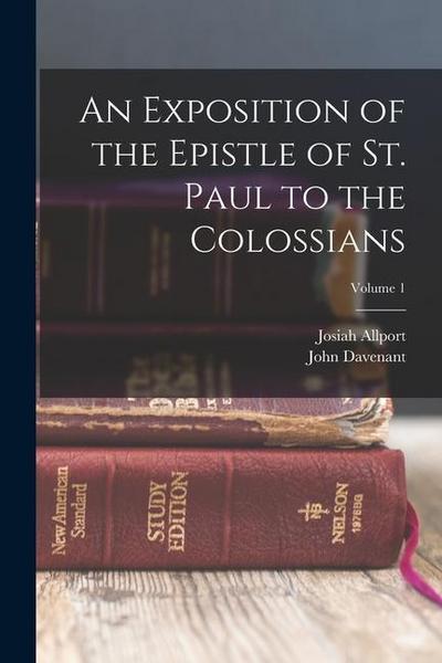 An Exposition of the Epistle of St. Paul to the Colossians; Volume 1