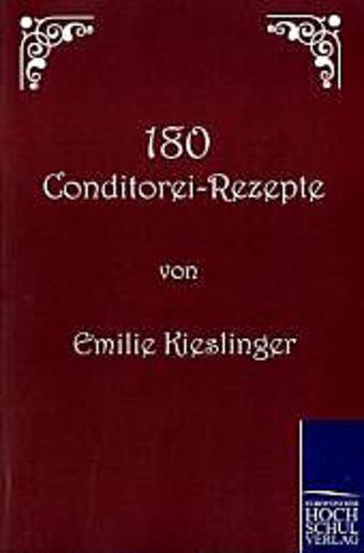 180 Conditorei-Rezepte