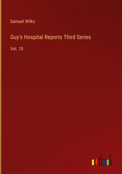Guy’s Hospital Reports Third Series