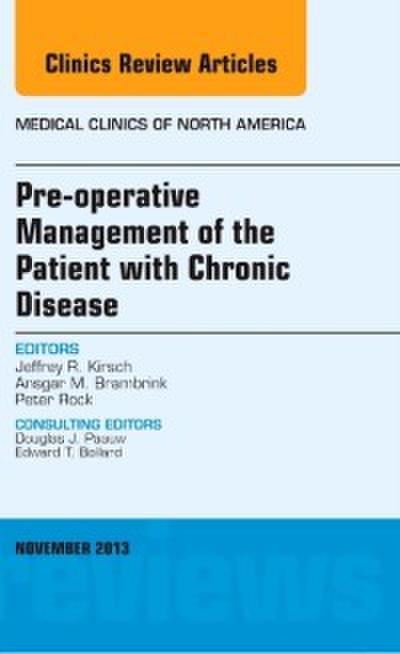 Pre-Operative Management of the Patient with Chronic Disease, An Issue of Medical Clinics