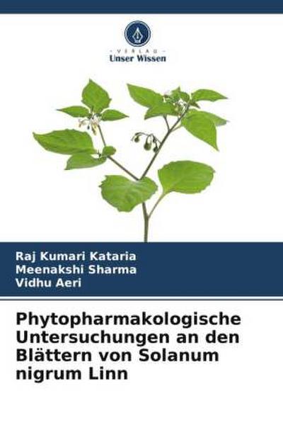 Phytopharmakologische Untersuchungen an den Blättern von Solanum nigrum Linn