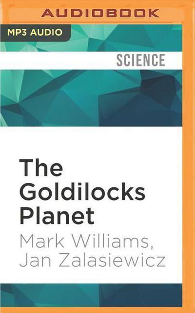 The Goldilocks Planet: The 4 Billion Year Story of Earth’s Climate