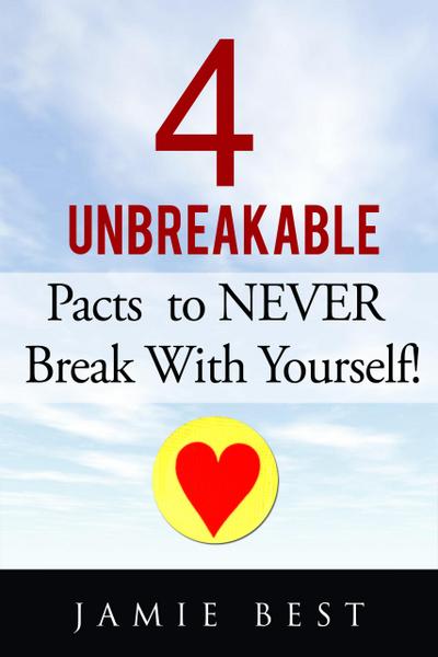 The 4 Unbreakable Pacts to NEVER Break with Yourself!